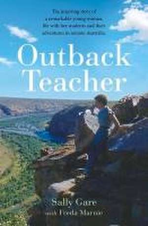 Outback Teacher de Sally Gare