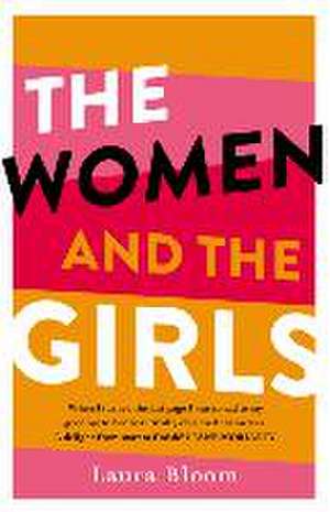 The Women and the Girls de Laura Bloom