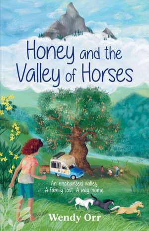 Honey and the Valley of Horses de Wendy Orr