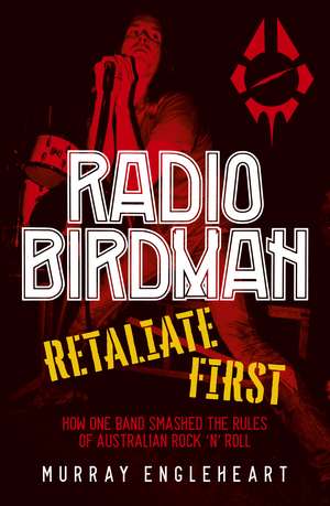 Radio Birdman de Murray Engleheart