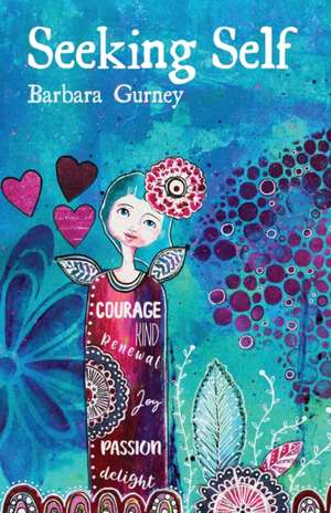 Seeking Self de Barbara Gurney