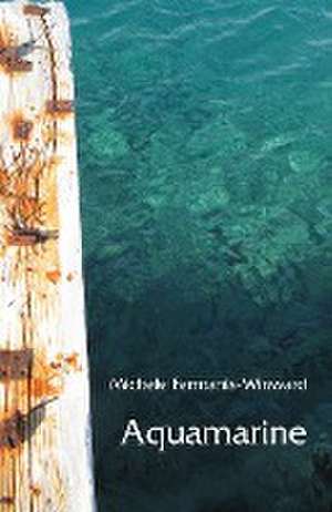 Aquamarine de Michele Fermanis-Winward