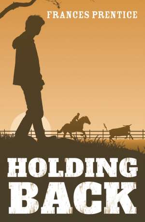 Holding Back de Frances Prentice