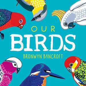 Our Birds de Bronwyn Bancroft