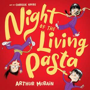 Night of the Living Pasta de Arthur McBain