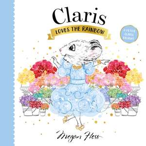 Claris Loves the Rainbow de Megan Hess