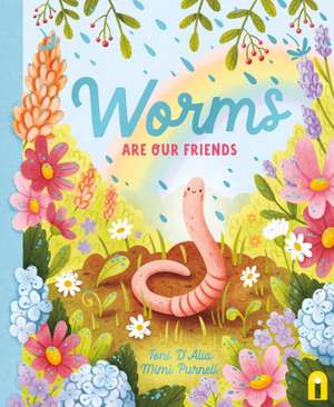 Worms Are Our Friends de Toni D'Alia