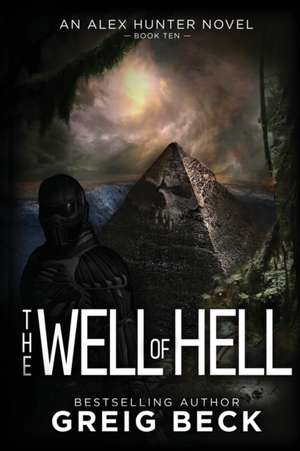 The Well of Hell de Greig Beck