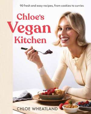 Chloe's Vegan Kitchen de Chloe Wheatland