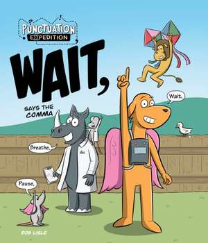 WAIT, Says the Comma de Rob Lisle