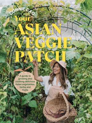 Your Asian Veggie Patch de Connie Cao