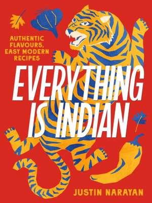 Everything Is Indian de Justin Narayan