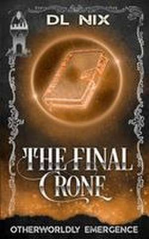 The Final Crone de Dl Nix