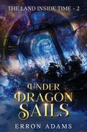 Under Dragon Sails de Erron Adams