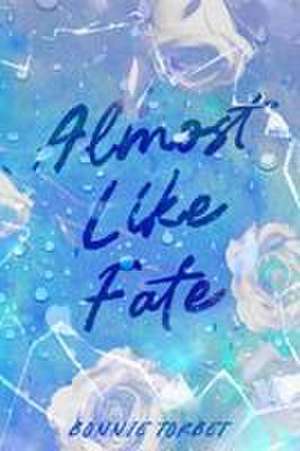 Almost Like Fate de Bonnie Torbet