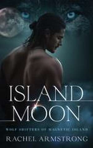Island Moon de Rachel Armstrong