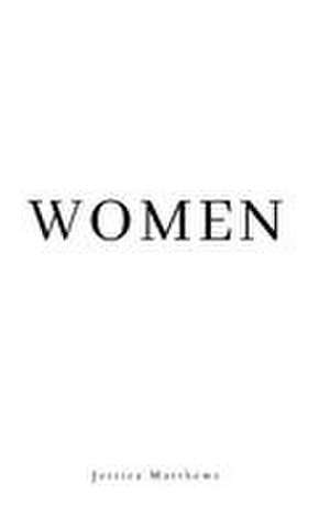 Women de Jessica M Matthews