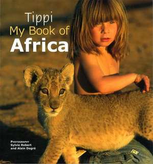 Tippi My Book of Africa