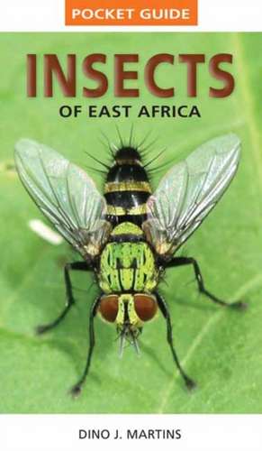 Pocket Guide: Insects of East Africa de Dino J. Martins