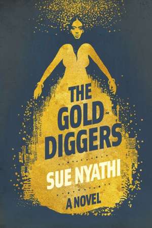 The GoldDiggers de Sue Nyathi