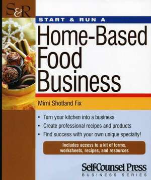 Start & Run a Home-Based Food Business de Mimi Shotland Fix