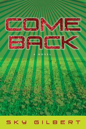 Come Back de Sky Gilbert