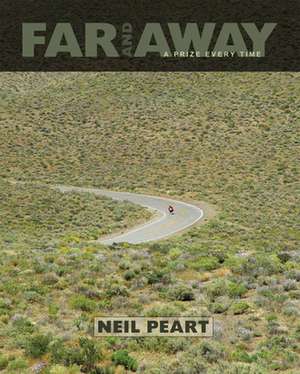 Far and Away: A Prize Every Time de Neil Peart