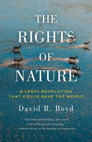 The Rights of Nature: A Legal Revolution That Could Save the World de David R. Boyd