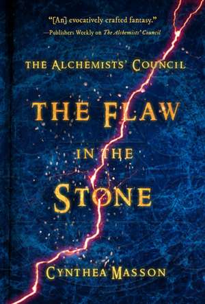 The Flaw in the Stone: The Alchemists' Council, Book 2 de Cynthea Masson