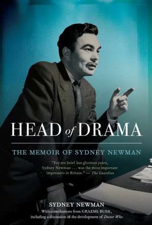 Head of Drama: The Memoir of Sydney Newman de Sydney Newman