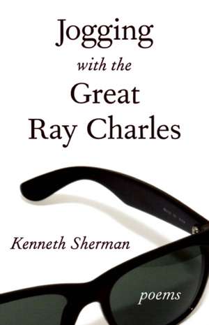 Jogging with the Great Ray Charles de Kenneth Sherman