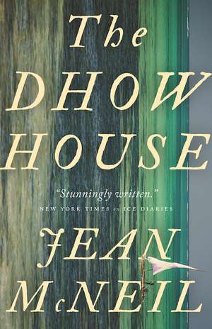 The Dhow House: A Novel de Jean McNeil