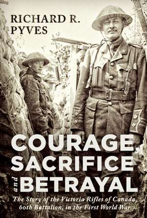 Courage, Sacrifice and Betrayal de Richard Pyves