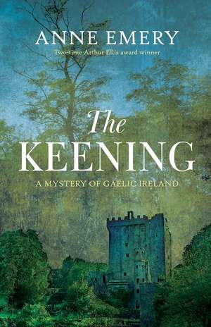 The Keening: A Mystery of Gaelic Ireland de Anne Emery