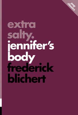 Extra Salty: Jennifer's Body: Pop Classics #11 de Frederick Blichert