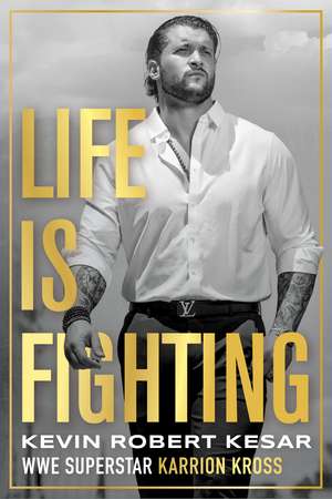 Life is Fighting de Kevin Kesar