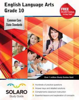 Common Core English Language Arts Grade 10: Solaro Study Guide de Castle Rock Research Corp