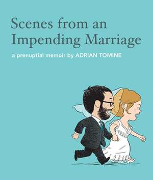 Scenes from an Impending Marriage: A Prenuptial Memoir de Adrian Tomine