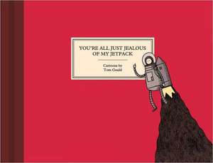 You're All Just Jealous of My Jetpack de Tom Gauld