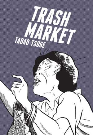 Trash Market de Tadao Tsuge