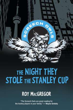 The Night They Stole the Stanley Cup de Roy MacGregor