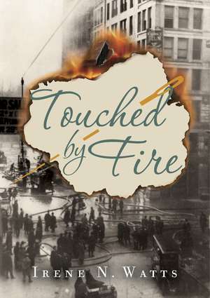 Touched by Fire de Irene Watts