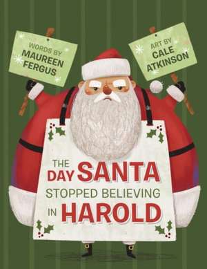 The Day Santa Stopped Believing in Harold de Maureen Fergus