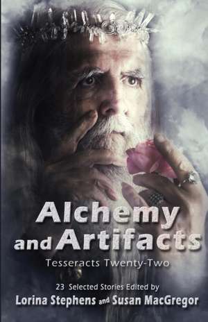 Alchemy and Artifacts (Tesseracts Twenty-Two) de Lorina Stephens