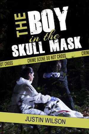 The Boy in the Skull Mask de Justin Wilson