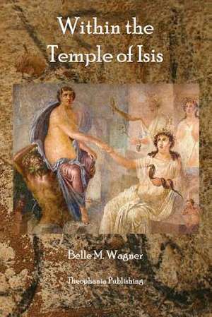 Within the Temple of Isis de Belle M. Wagner