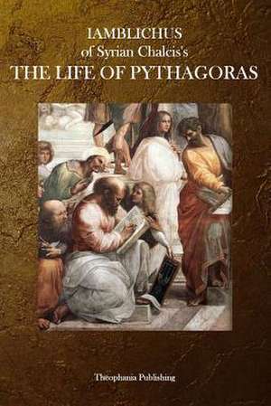 The Life of Pythagoras de Iamblichus of Syrian Chalcis