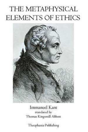 The Metaphysical Elements of Ethics de Immanuel Kant