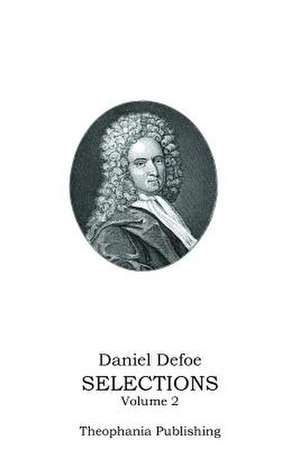 Daniel Defoe Selections Volume 2 de Daniel Defoe