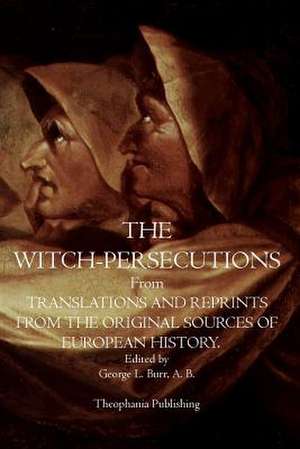 The Witch-Persecutions de A. B. George L. Burr